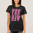 Search for yee haw tshirts Howdy