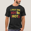 Search for hot shot tshirts Party