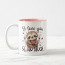 Search for i love sloth mugs Anniversary