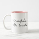 Search for nevertheless she persisted mugs Resistance