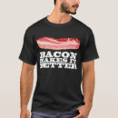 Search for bacons tshirts Joke