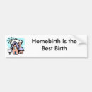 Search for homebirth bumper stickers Midwifery