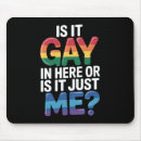 Search for funny gay mousepads Lgbt