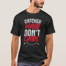Search for catchers tshirts Hair