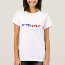Search for bitterness tshirts Sweet