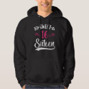 Search for sweet 16 hoodies Cute