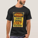 Search for three sisters tshirts Crazy