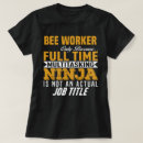 Search for worker bee tshirts Job