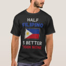 Search for half filipino tshirts better