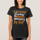 Search for cigarette butt tshirts Cigars