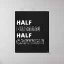 Search for caffeinated canvas prints Funny