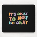 Search for okay mousepads Mental health awareness