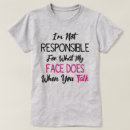 Search for with my face on it tshirts Funny quote