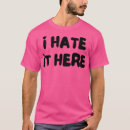 Search for i hate it here tshirts Souvenir