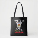 Search for funny dentist bags Orthodontist