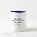 Search for stupid people mugs Work