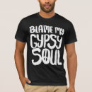 Search for blame it tshirts Gypsy