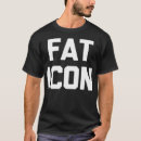 Search for fat guy tshirts Cute