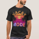 Search for vacation mode tshirts Activated
