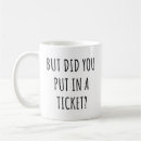 Search for ticket mugs Funny