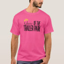 Search for trailer trash tshirts Queen