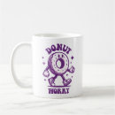 Search for donut worry mugs Funny