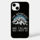 Search for mountains are calling iphone cases Nature lover