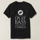 Search for bass player tshirts Band member