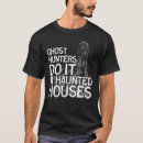 Search for ghost hunters tshirts Paranormal investigator