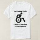 Search for funny wheelchair tshirts Disabled