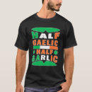 Search for half irish half italian tshirts Gaelic