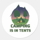 Search for camping is in tents stickers Funny