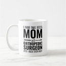 Search for orthopaedic surgeon mugs Surgery