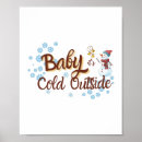 Search for cold season posters Baby it's cold outside
