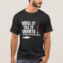 Search for funny ice fishing tshirts Drill