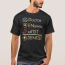 Search for funny dentist tshirts Doctor