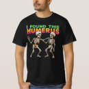 Search for humerus tshirts Skeleton