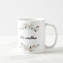 Search for funny vodka mugs Cute