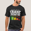 Search for crane operator tshirts Funny