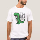 Search for tea rex tshirts Trex