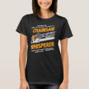 Search for funny chainsaw tshirts Whisperer