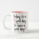 Search for have a good day mugs Quote