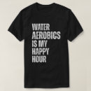 Search for aerobic tshirts Water aerobics