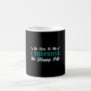 Search for happy pill mugs Pharmacist