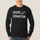Search for crispr tshirts Biohacking