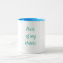 Search for tears of my haters mugs Funny