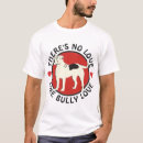 Search for american bully tshirts Canine