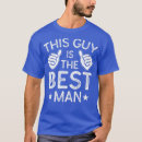 Search for funny weddings best man tshirts Bachelorette party