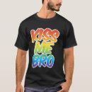 Search for rainbow kiss tshirts Bro