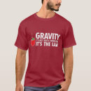 Search for gravity tshirts Humour